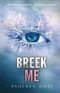 [Shatter Me 02] • Breek me